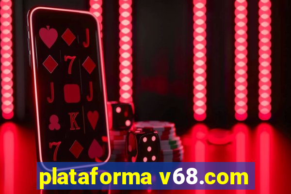 plataforma v68.com